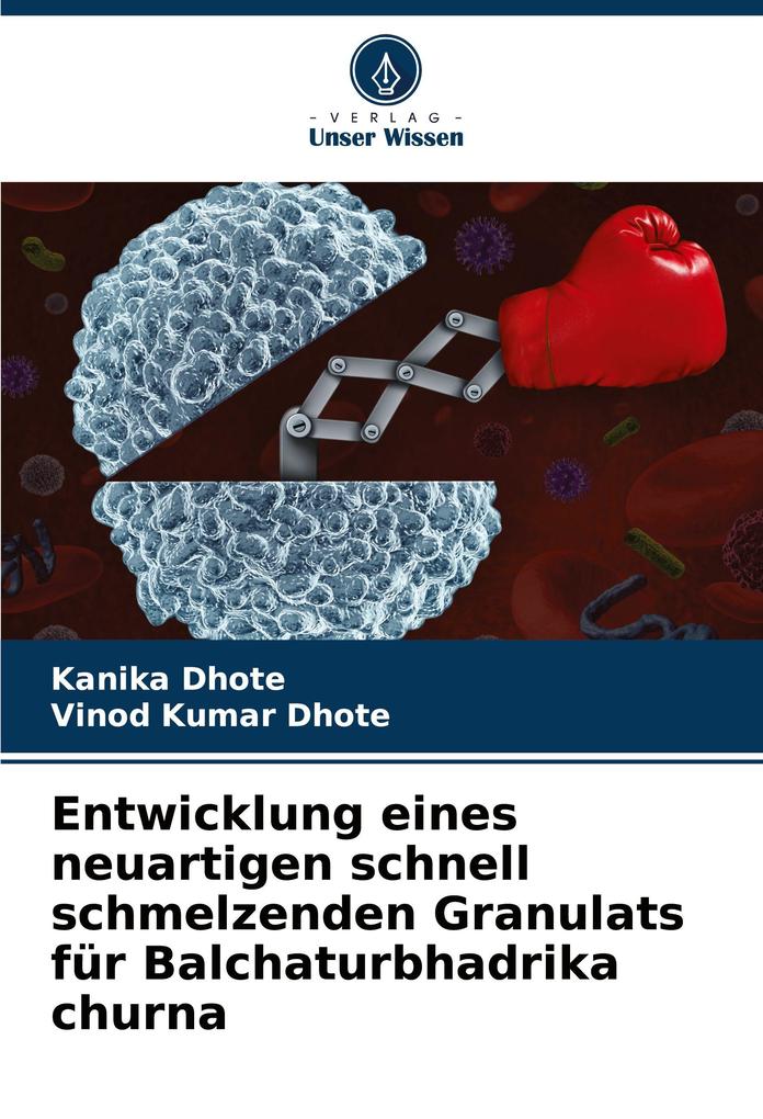 Entwicklung eines neuartigen schnell schmelzenden Granulats für Balchaturbhadrika churna