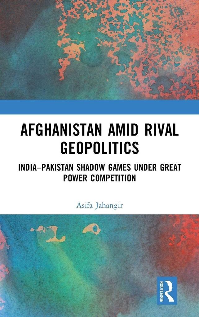 Pakistan Under the Shadow of Indo-afghan Geopolitics