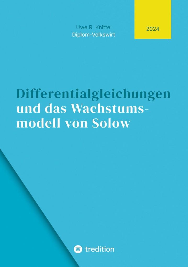 Differentialgleichungen und das Wachstumsmodell von Solow
