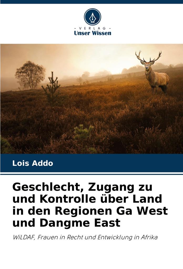 Geschlecht Zugang zu und Kontrolle über Land in den Regionen Ga West und Dangme East
