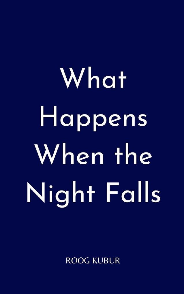 What Happens When the Night Falls
