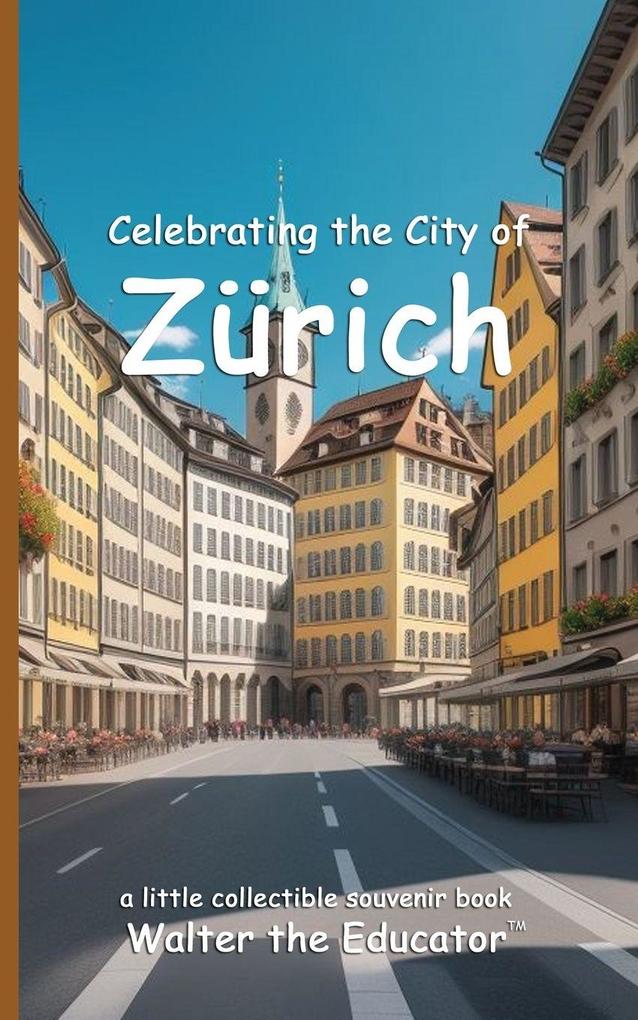 Celebrating the City of Zürich