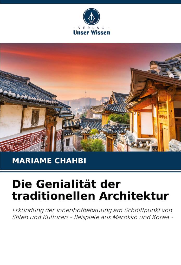 Die Genialität der traditionellen Architektur