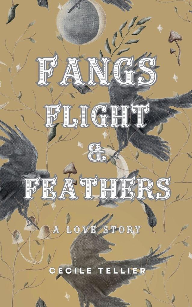 Fangs Flight & Feathers - A Love Story