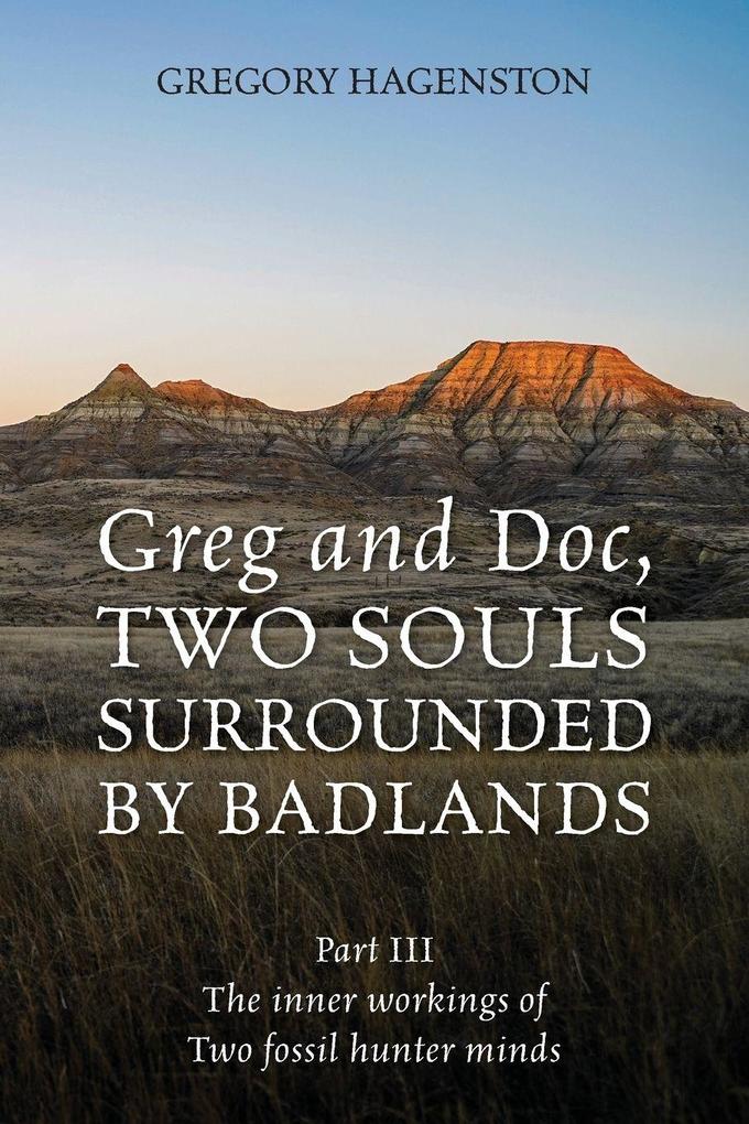 Greg and Doc III Two Souls Surrounded by Badlands
