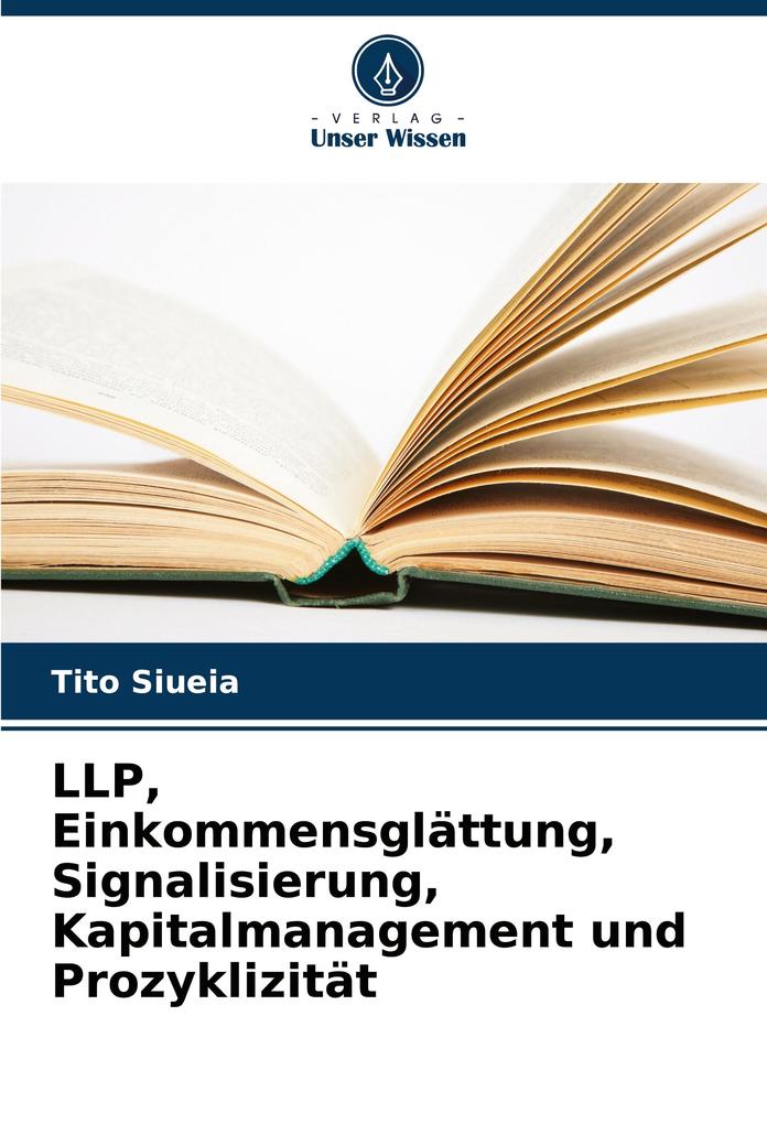 LLP Einkommensglättung Signalisierung Kapitalmanagement und Prozyklizität