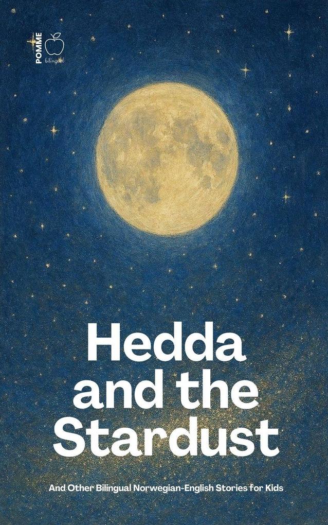 Hedda and the Stardust And Other Bilingual Norwegian-English Stories for Kids