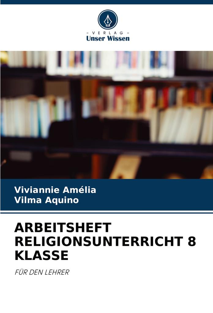 ARBEITSHEFT RELIGIONSUNTERRICHT 8 KLASSE