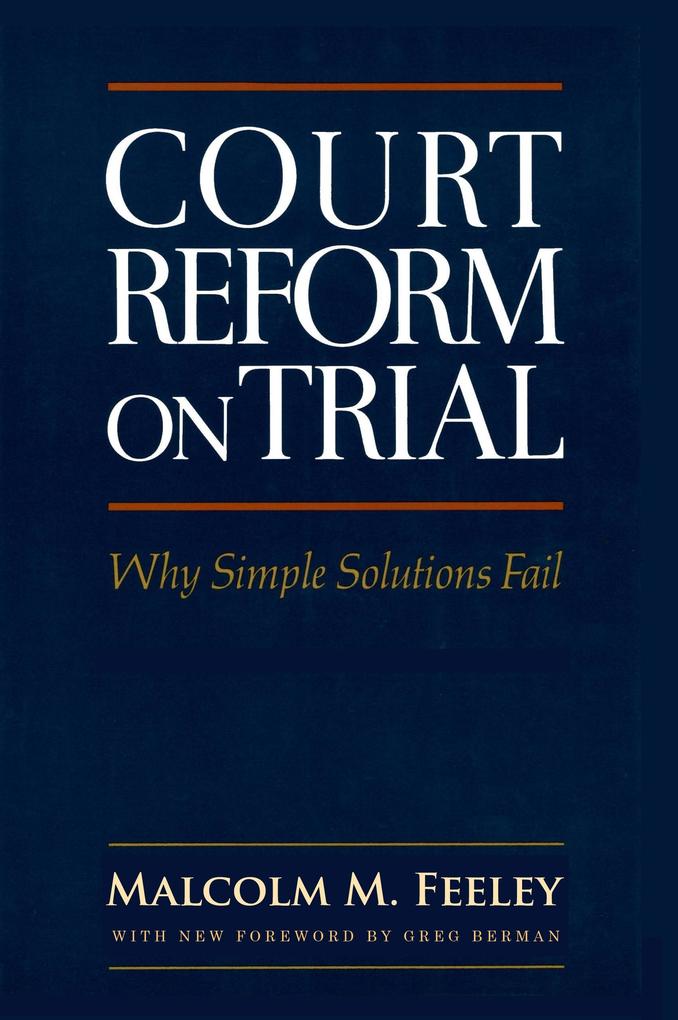 Court Reform on Trial: Why Simple Solutions Fail