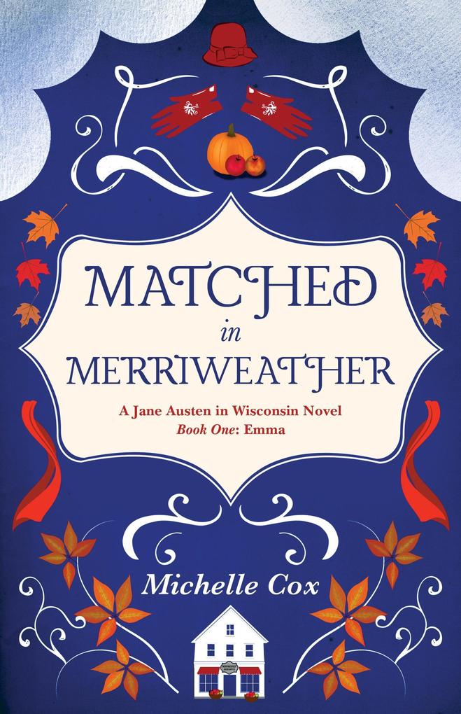 Matched in Merriweather (Jane Austen in Wisconsin #1)