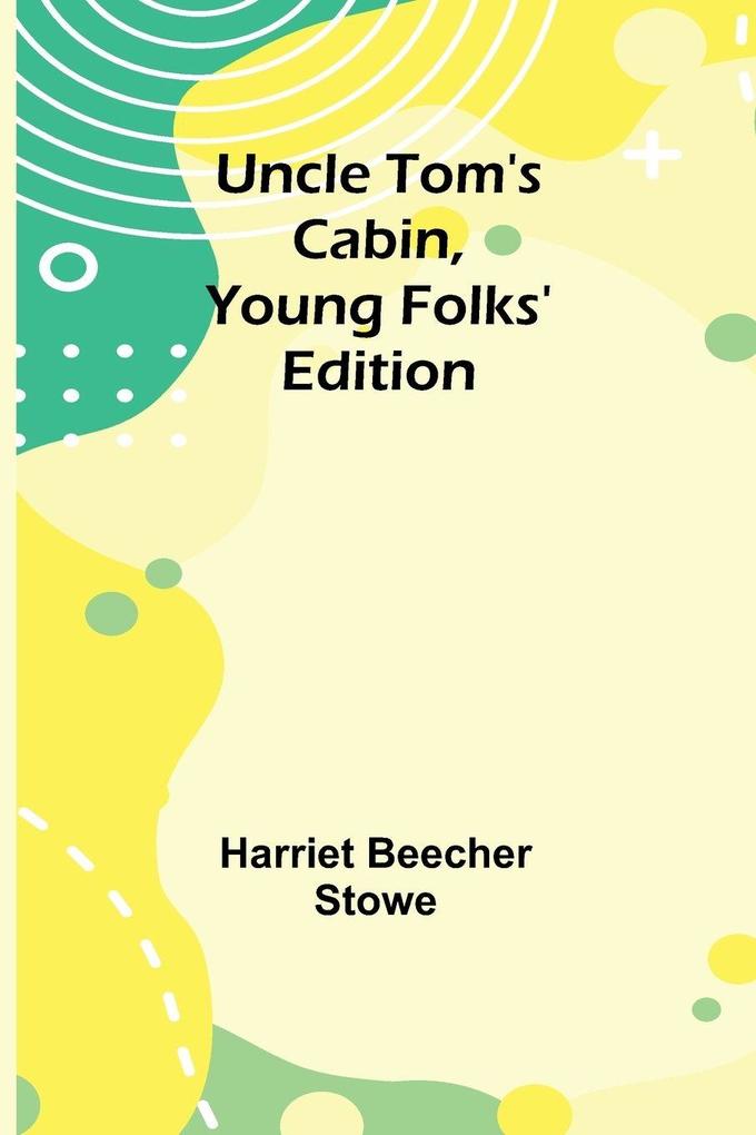 Uncle Tom's Cabin Young Folks' Edition
