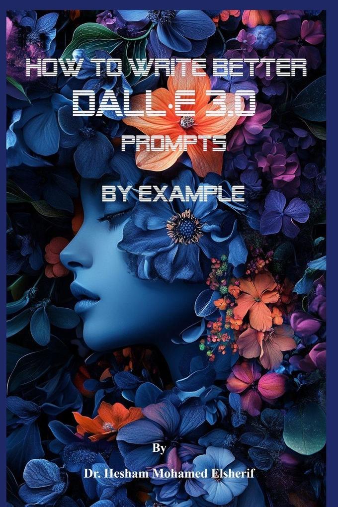 How to Write Better DALL·E 3.0 Prompts by example