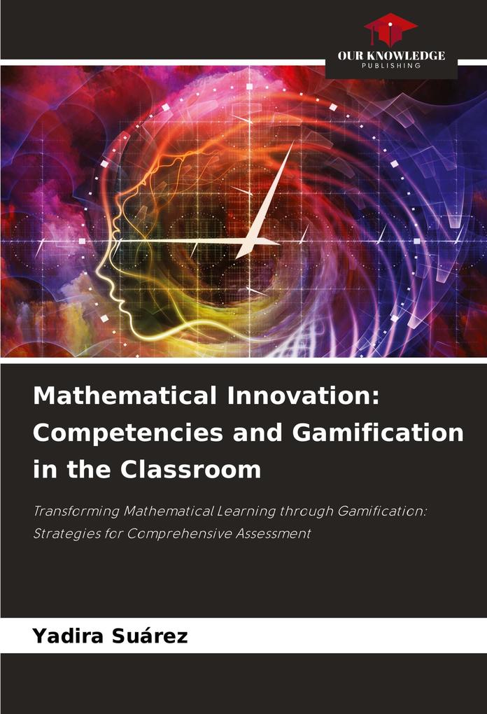 Mathematical Innovation: Competencies and Gamification in the Classroom