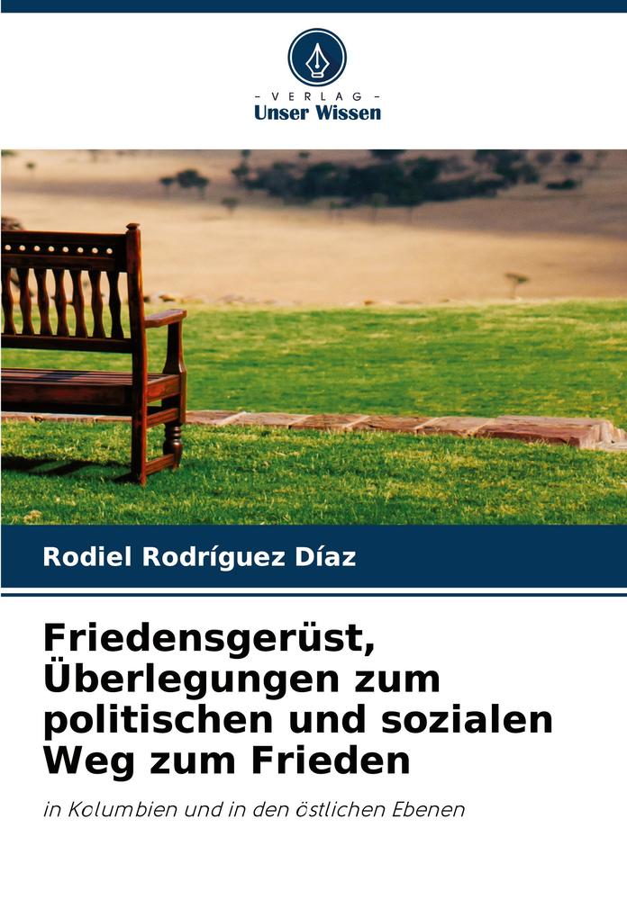 Friedensgerüst Überlegungen zum politischen und sozialen Weg zum Frieden
