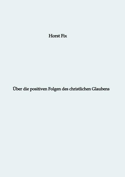 Über die positiven Folgen des christlichen Glaubens