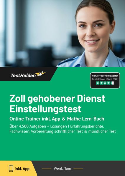 Zoll gehobener Dienst Einstellungstest 2025 Online-Trainer inkl. App & Mathe Lern-Buch + 4.500 Aufgaben + Lösungen I Erfahrungsberichte Fachwissen Vorbereitung schriftlicher Test & mündlicher Test