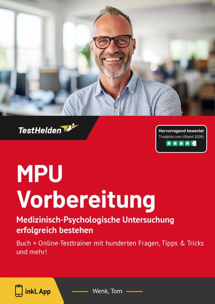 MPU Vorbereitung: Medizinisch-Psychologische Untersuchung erfolgreich bestehen. Buch + Online-Testtrainer mit hunderten Fragen Tipps & Tricks und mehr!