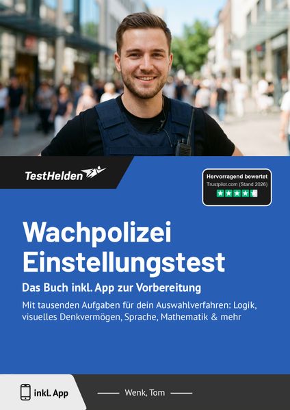 Wachpolizei Einstellungstest: Das Buch inkl. App zur Vorbereitung - Mit tausenden Aufgaben für dein Auswahlverfahren: Logik visuelles Denkvermögen Sprache Mathematik & mehr