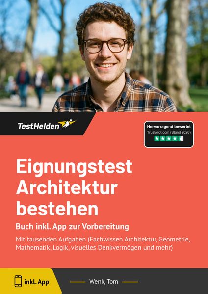 Eignungstest Architektur bestehen: Buch inkl. App zur Vorbereitung: Mit tausenden Aufgaben (Fachwissen Architektur Geometrie Mathematik Logik visuelles Denkvermögen und mehr)