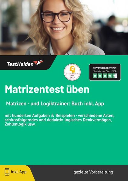 Matrizentest üben I Matrizen - und Logiktrainer: Buch inkl. App: mit hunderten Aufgaben & Beispielen - verschiedene Arten schlussfolgerndes und deduktiv-logisches Denkvermögen Zahlenlogik usw.