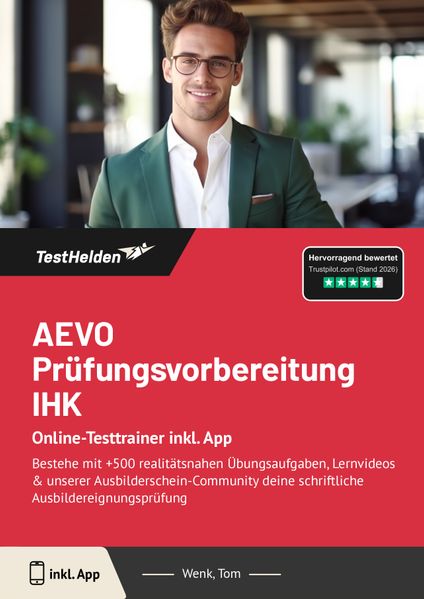 AEVO Prüfungsvorbereitung IHK - Online-Testtrainer inkl. App I Bestehe mit +500 realitätsnahen Übungsaufgaben Lernvideos & unserer Ausbilderschein-Community deine schriftliche Ausbildereignungsprüfung
