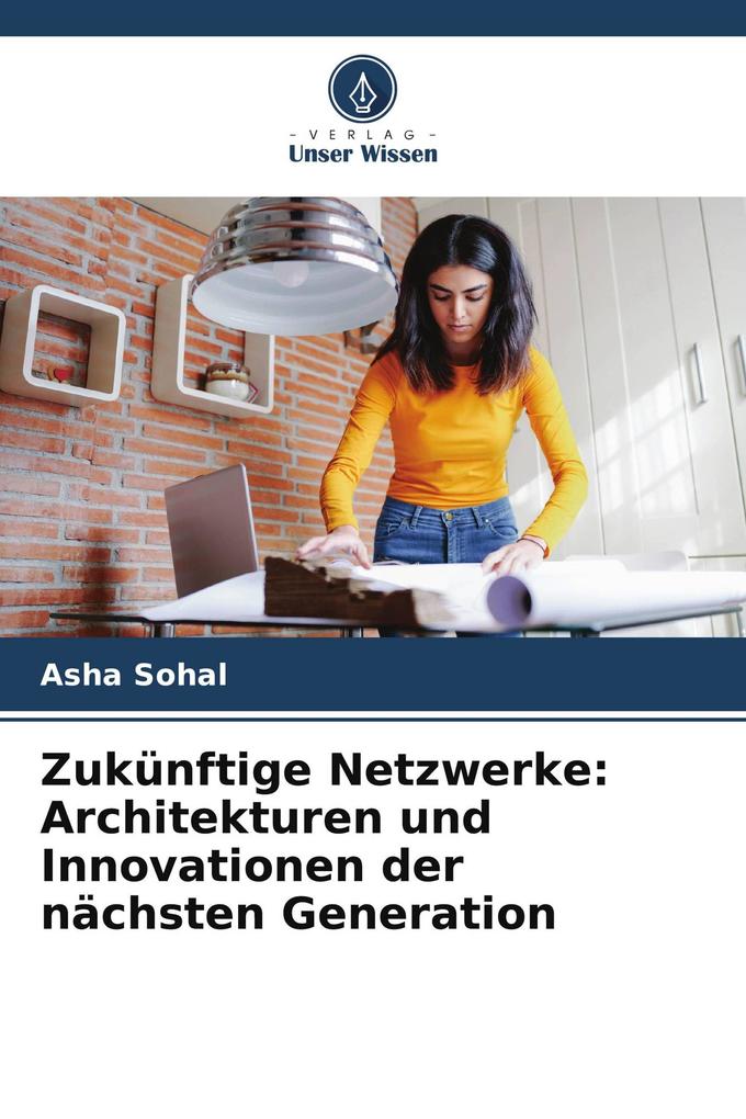 Zukünftige Netzwerke: Architekturen und Innovationen der nächsten Generation
