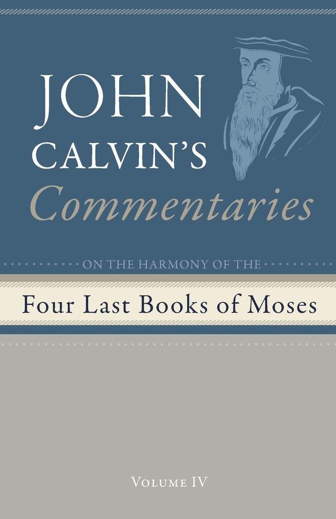 Commentaries on the Four Last Books of Moses Arranged in the Form of a Harmony Volume 4
