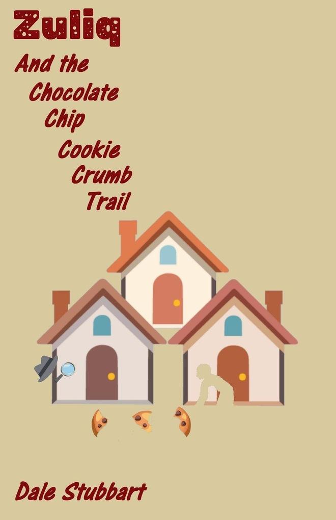 Zuliq And the Chocolate Chip Cookie Crumb Trail