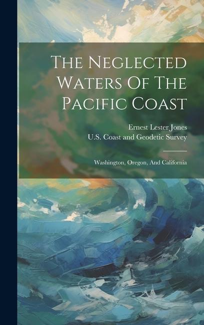 The Neglected Waters Of The Pacific Coast: Washington Oregon And California