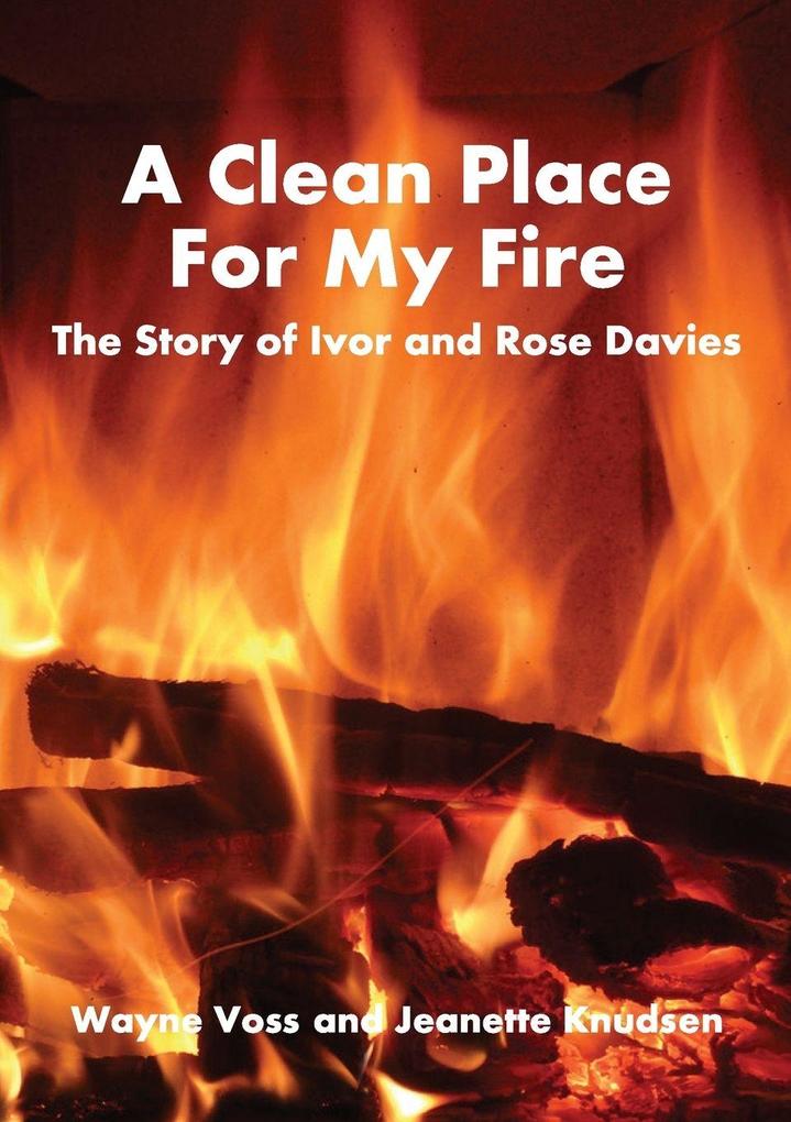 A Clean Place For My Fire
