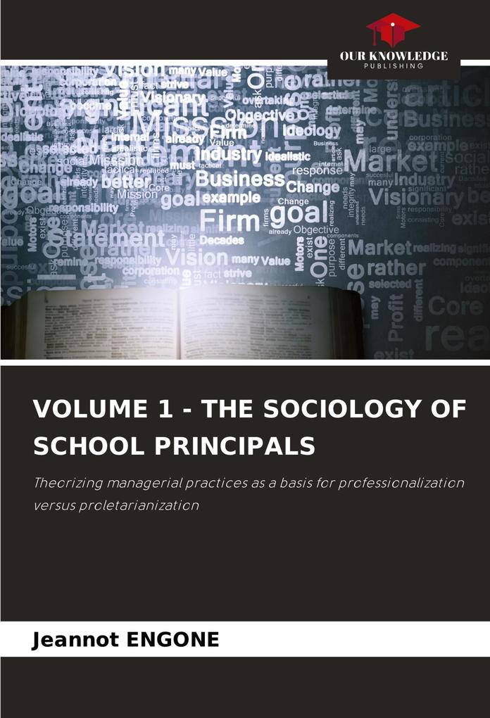 VOLUME 1 - THE SOCIOLOGY OF SCHOOL PRINCIPALS