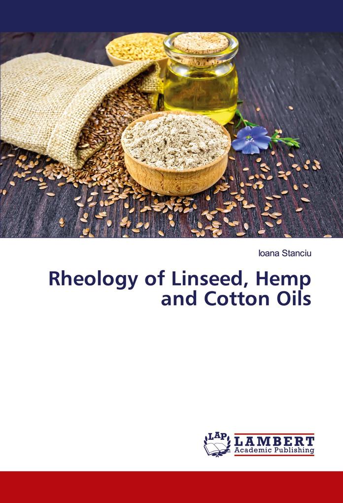 Rheology of Linseed Hemp and Cotton Oils