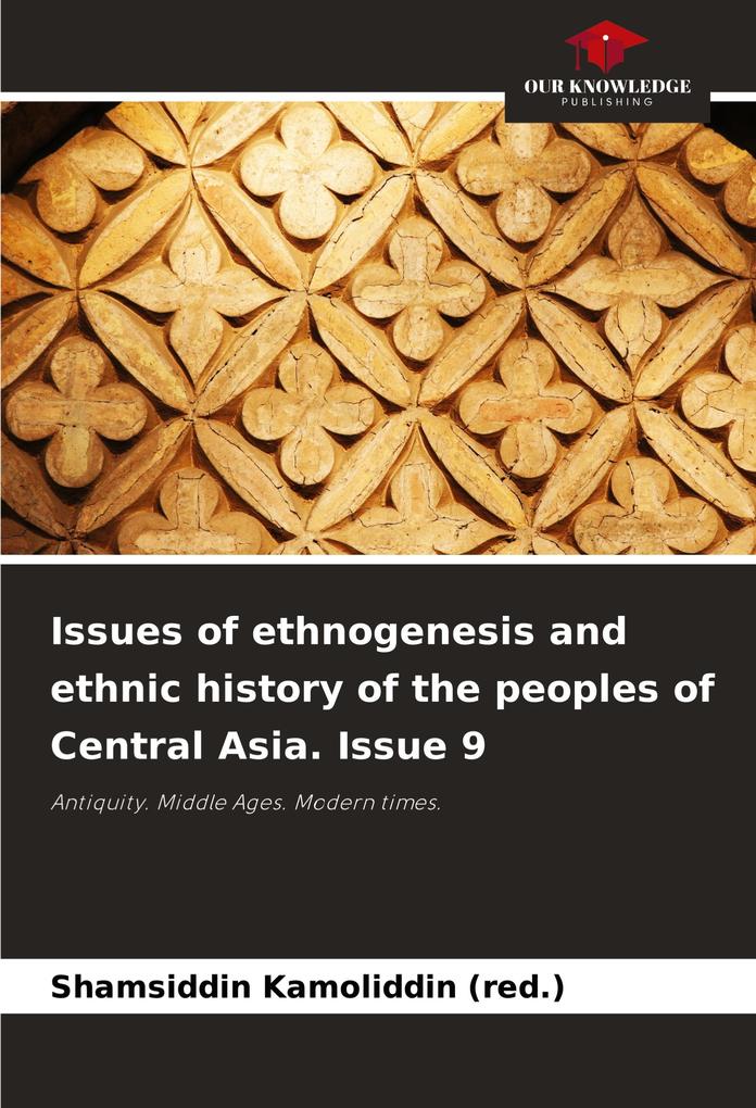Issues of ethnogenesis and ethnic history of the peoples of Central Asia. Issue 9