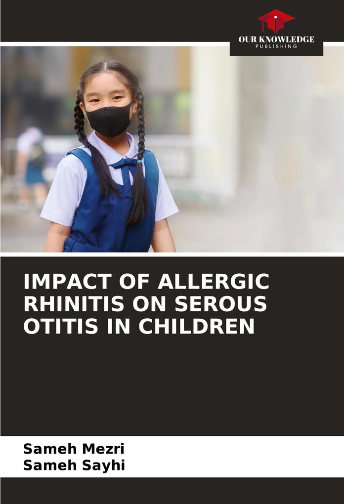 IMPACT OF ALLERGIC RHINITIS ON SEROUS OTITIS IN CHILDREN