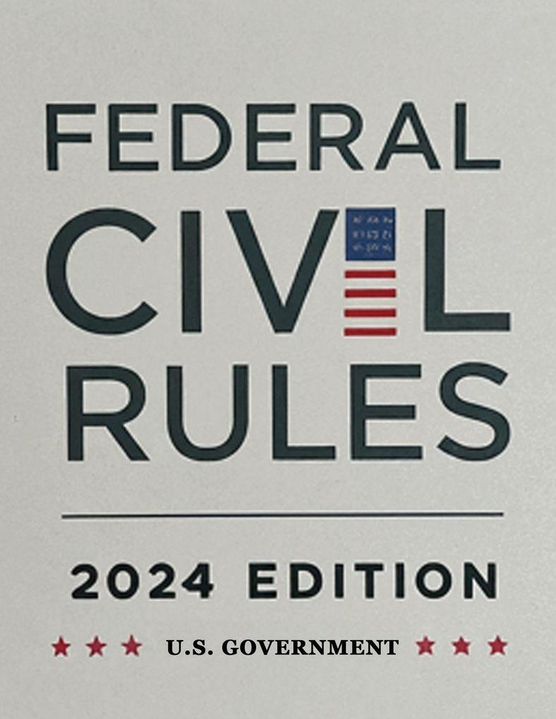 Federal Civil Rules Booklet 2024 Edition