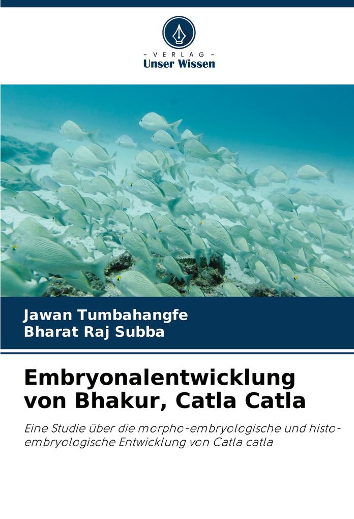 Embryonalentwicklung von Bhakur Catla Catla