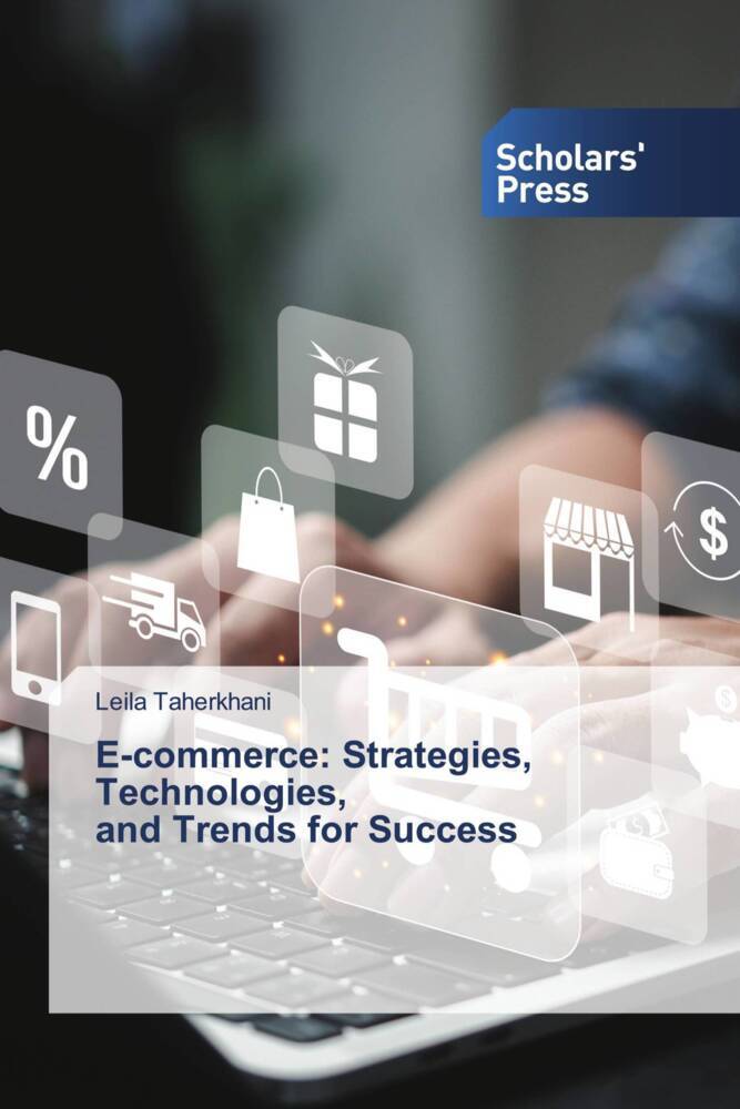 E-commerce: Strategies Technologies and Trends for Success