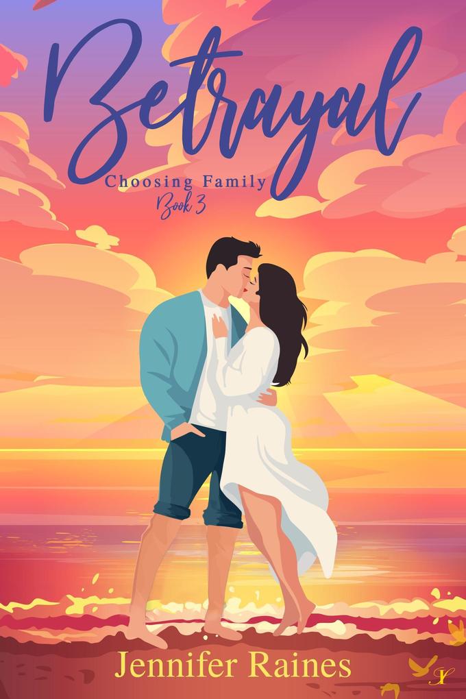Betrayal (Choosing Family #3)