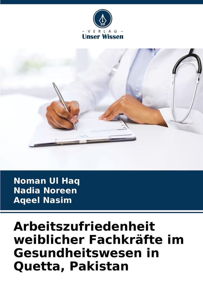 Arbeitszufriedenheit weiblicher Fachkräfte im Gesundheitswesen in Quetta Pakistan