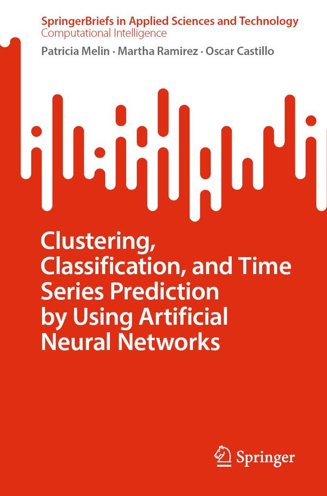 Clustering Classification and Time Series Prediction by Using Artificial Neural Networks