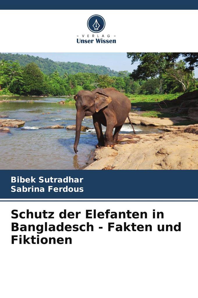 Schutz der Elefanten in Bangladesch - Fakten und Fiktionen