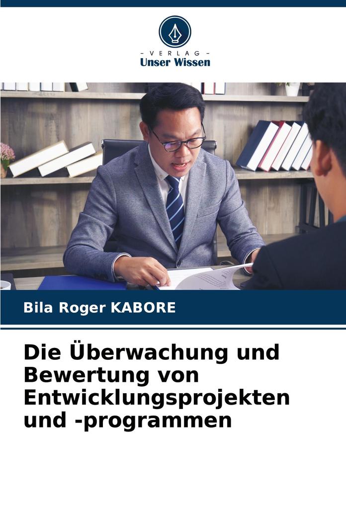 Die Überwachung und Bewertung von Entwicklungsprojekten und -programmen