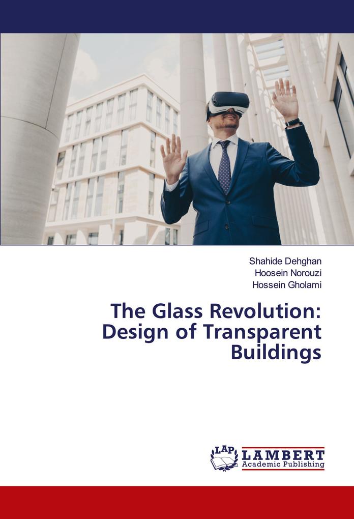 The Glass Revolution: Design of Transparent Buildings