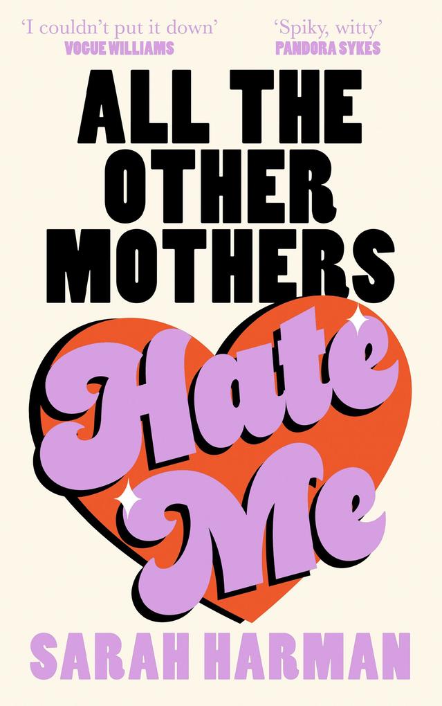 Harper Collins Publ. Uk All The Other Mothers Hate Me