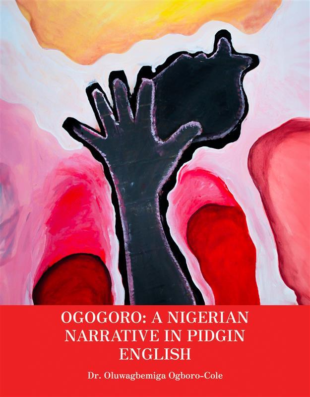 Ogogoro: A Nigerian narrative in Pidgin English
