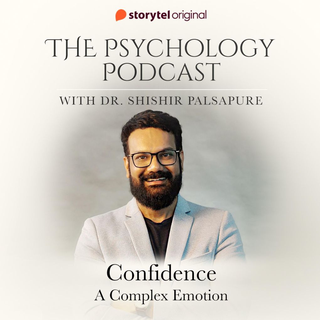 The Psychology Podcast S01E04 - Confidence a complex emotion