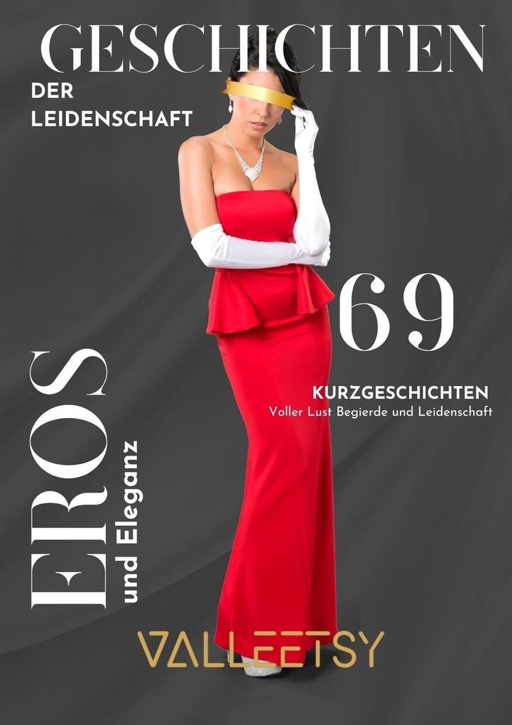 Eros und Eleganz 69 Geschichten der Leidenschaft