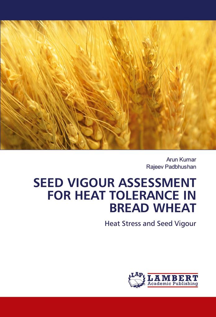 SEED VIGOUR ASSESSMENT FOR HEAT TOLERANCE IN BREAD WHEAT