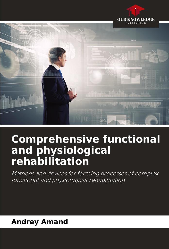 Comprehensive functional and physiological rehabilitation