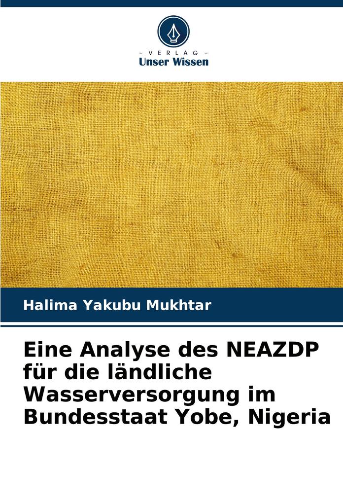 Eine Analyse des NEAZDP für die ländliche Wasserversorgung im Bundesstaat Yobe Nigeria